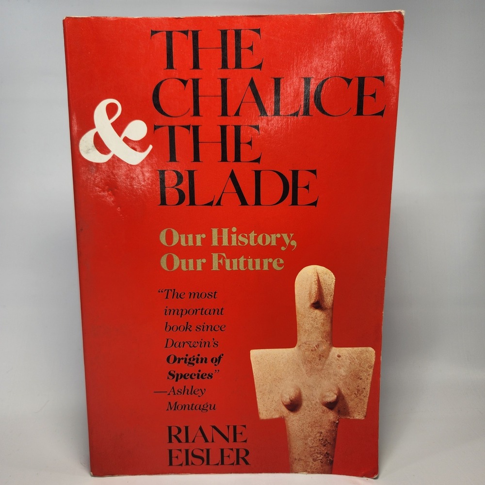 The Chalice and the Blade Our History Our Future Riane Eisler 1988 Hardback